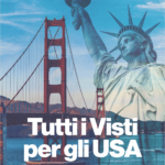 “Tutti i visti per gli USA” la guida per conquistare il vostro American Dream